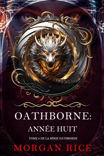 Portada del libro «Oathborne : Année huit (Tome 8 de la série Oathborne)», de Morgan Rice