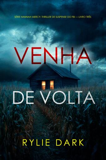 Venha de Volta (Série Hannah Mercy: Thriller de Suspense do FBI — Livro Três)