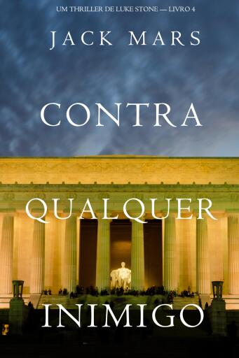 Portada del libro «Contra Qualquer Inimigo (Um Thriller de Luke Stone — Livro 4)», de Jack Mars
