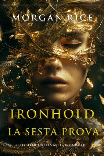 Portada del libro «Ironhold: La sesta prova (Sesto libro della serie Ironhold)», de Morgan Rice