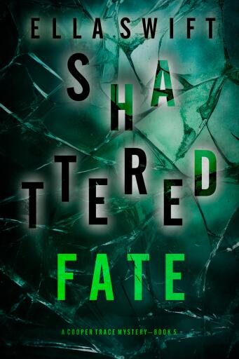 Shattered Fate (A Cooper Trace FBI Suspense Thriller—Book 5)