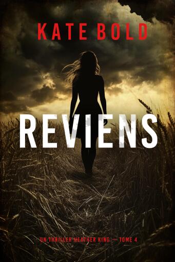 Portada del libro «Reviens (Un thriller Heather King — tome 4)», de Kate Bold