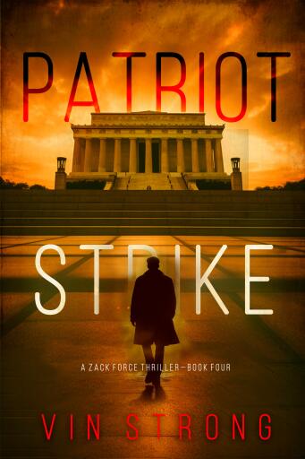 Patriot Strike (A Zack Force Action Thriller—Book 4)