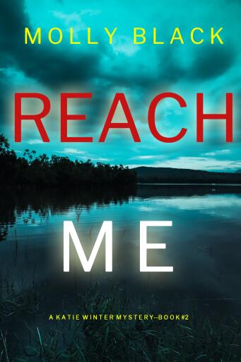Portada del libro «Reach Me (A Katie Winter FBI Suspense Thriller—Book 2)», de Molly Black