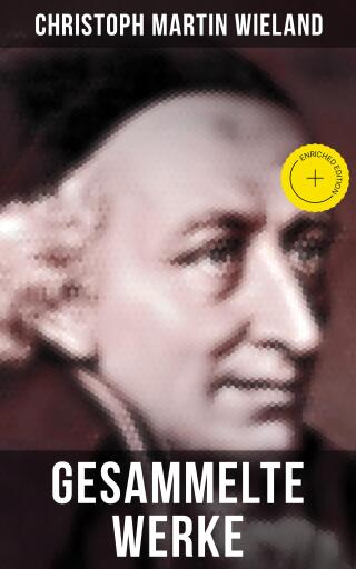 Gesammelte Werke von Christoph Martin Wieland