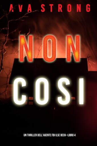 Non così (Un thriller dell'Agente FBI Ilse Beck—Libro 4)