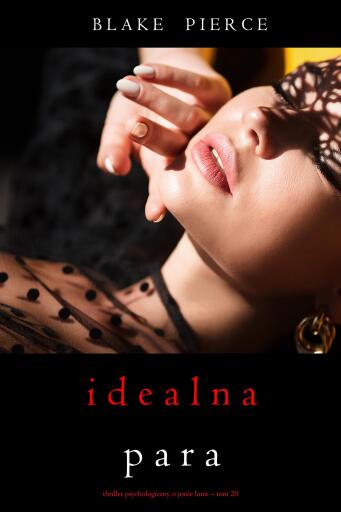 Portada del libro «Idealna para (Thriller psychologiczny o Jessie Hunt – Tom 20)», de Blake Pierce