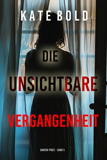 Die unsichtbare Vergangenheit (Barren Pines – Band 5)
