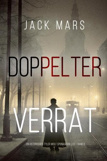 Portada del libro «Doppelter Verrat (Ein historischer Tyler Wolf Spionagethriller — Band 2)»