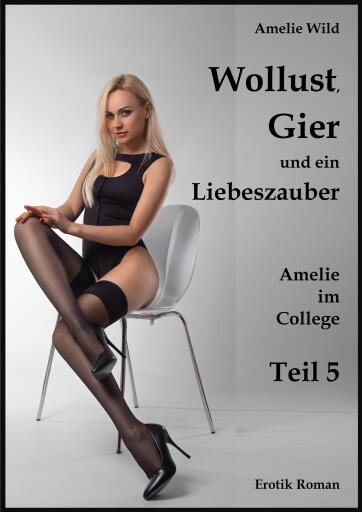 Wollust, Gier und ein Liebeszauber
