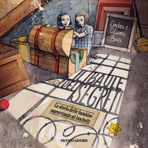 Il baule dei segreti. La storia delle bambine sopravvissute ad Auschwitz