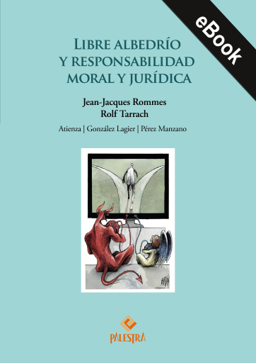 Libre albedrío y responsabilidad moral y jurídica