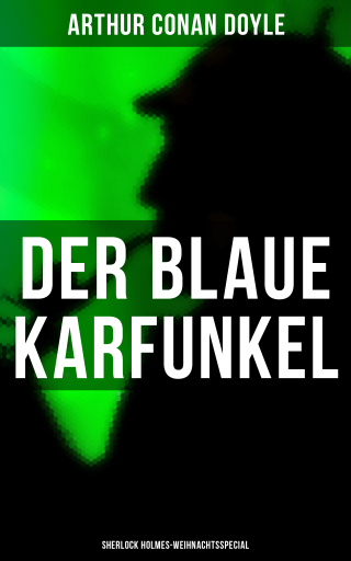 Portada del libro «Der blaue Karfunkel (Sherlock Holmes-Weihnachtsspecial)», de Arthur Conan Doyle