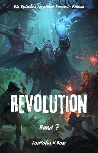 Portada del libro «Revolution:Ein Episches Abenteuer Fantasie Roman(Band 7)», de Aostlofus K.Boar