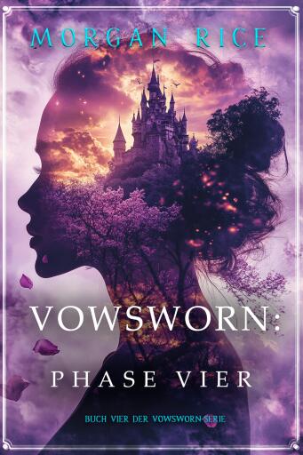 Portada del libro «Vowsworn: Phase Vier (Buch Vier der Vowsworn-Serie)», de Morgan Rice