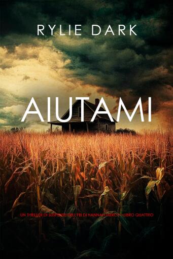 Aiutami (Un thriller di suspense dell'FBI di Hannah Mercy—Libro quattro)