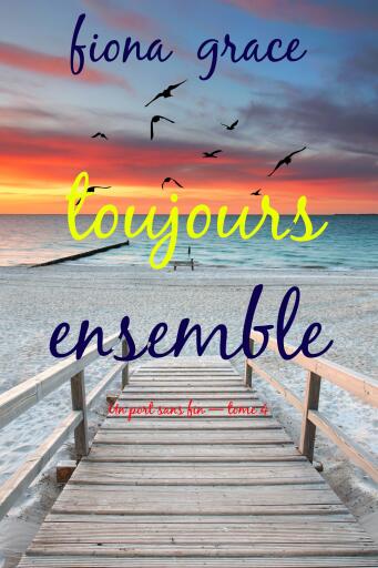 Toujours ensemble (Un port sans fin — tome 4)