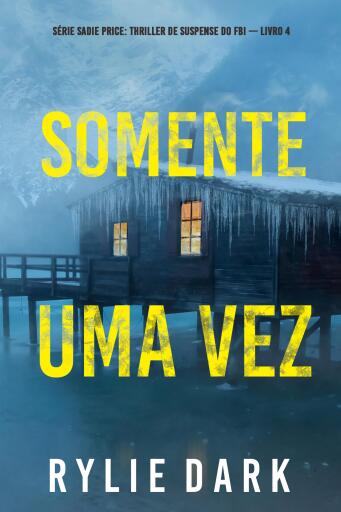 Somente Uma Vez (Série Sadie Price: Thriller de Suspense do FBI — Livro 4)