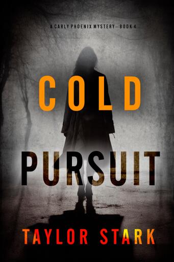 Portada del libro «Cold Pursuit (A Carly Phoenix FBI Suspense Thriller—Book 4)», de Taylor Stark
