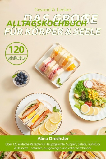 Gesund & Lecker – Das große Alltagskochbuch für Körper & Seele