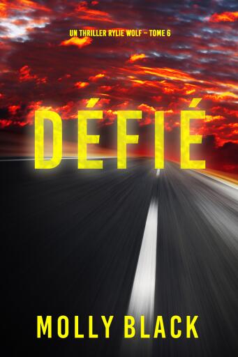 Portada del libro «Défié (Un thriller Rylie Wolf – Tome 6)», de Molly Black