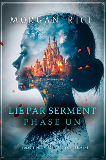Portada del libro «Lié par serment : Phase un (Tome 1 de la série Lié par serment)», de Morgan Rice