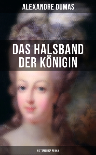 Portada del libro «Das Halsband der Königin (Historischer Roman)», de Alexandre Dumas