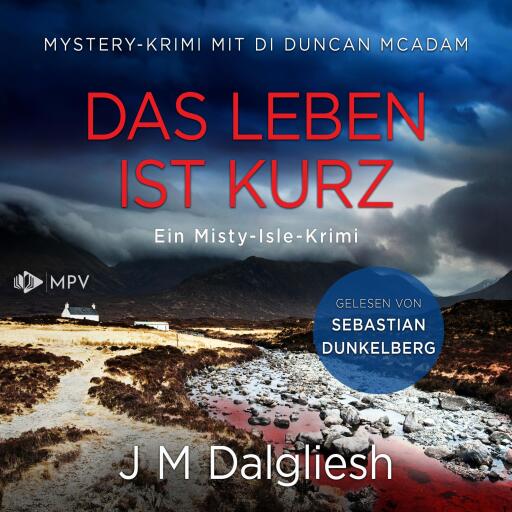 Portada del audiolibro «Das Leben ist kurz: Mystery-Krimi mit DI Duncan McAdam», de J M Dalgliesh