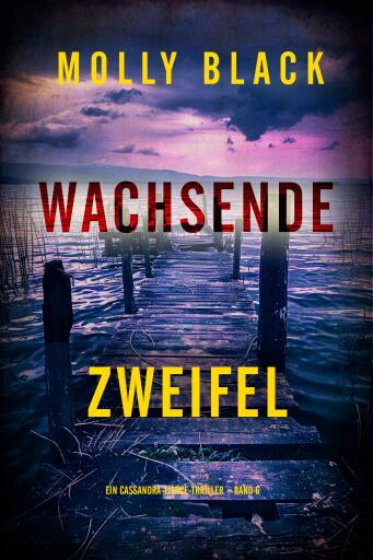 Portada del libro «Wachsende Zweifel (Ein Cassandra-Fierce-Thriller – Band 6)», de Molly Black