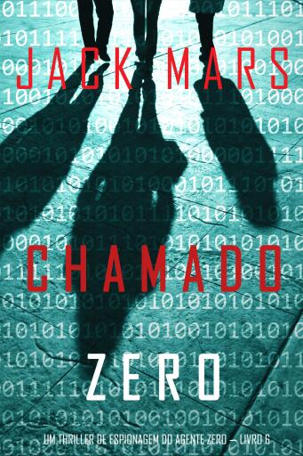 Chamado Zero (Um Thriller de Espionagem do Agente Zero — Livro 6)