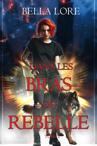 Dans les bras du rebelle (Tome 2)