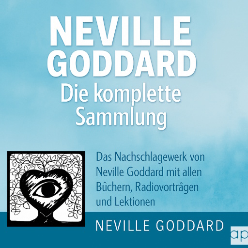 Neville Goddard - Die komplette Sammlung