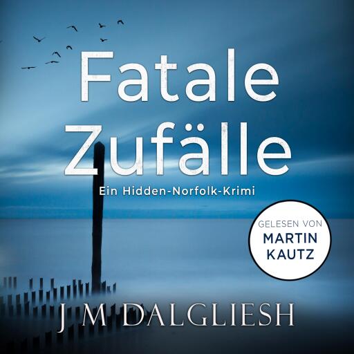 Portada del audiolibro «Fatale Zufälle», de J M Dalgliesh