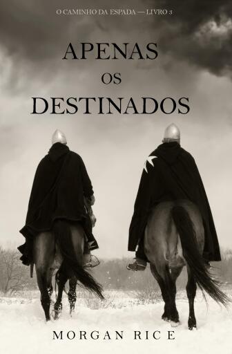 Portada del libro «Apenas Os Destinados (O Caminho da Espada — Livro 3)», de Morgan Rice