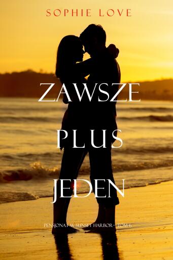 Zawsze plus jeden (Pensjonat w Sunset Harbor—Tom 6)