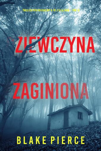 Portada del libro «Dziewczyna, zaginiona (Thriller psychologiczny o FBI z Ellą Dark – Tom 13)», de Blake Pierce