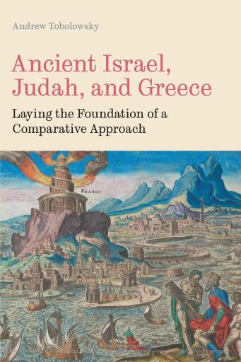 Ancient Israel, Judah, and Greece: Laying the Foundation of a Comparative Approach