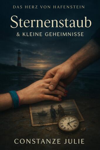 Das Herz von Hafenstein - Sternenstaub & kleine Geheimnisse "Ein Hafenstein-Krimi"
