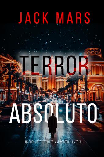 Portada del libro «Terror Absoluto (Um Thriller Político de Jake Mercer — Livro 16)», de Jack Mars