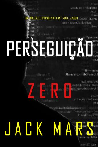 Perseguição Zero (Um Thriller de Espionagem do Agente Zero — Livro 9)