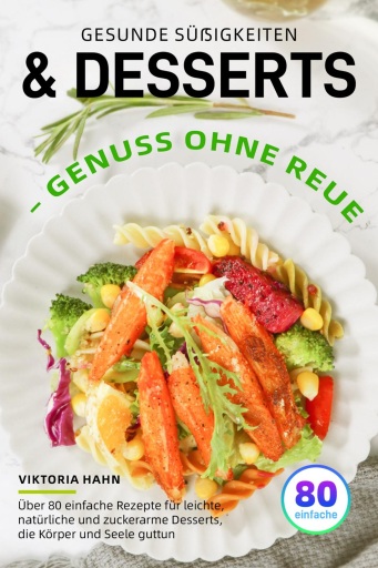 Gesunde Süßigkeiten & Desserts – Genuss ohne Reue