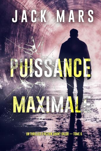 Puissance maximale (Un thriller d'action Grant Valor — tome 6)