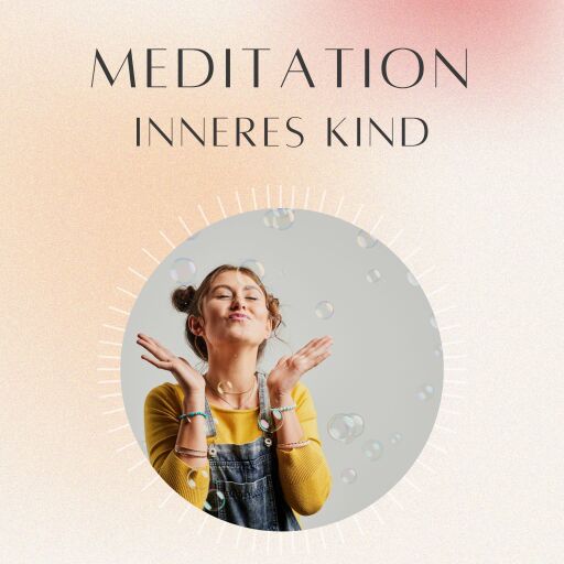 Meditation: Inneres Kind