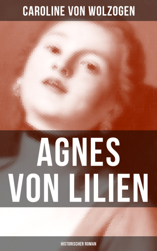 Agnes von Lilien (Historischer Roman)