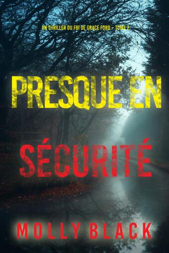 Portada del libro «Presque en sécurité (Un thriller du FBI de Grace Ford – Tome 2)», de Molly Black