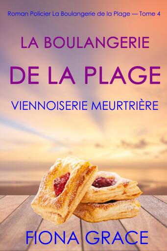 La Boulangerie de la Plage: Un Pain aux Raisins Mortel (Série policière cosy La Boulangerie de la Plage – Tome  4)