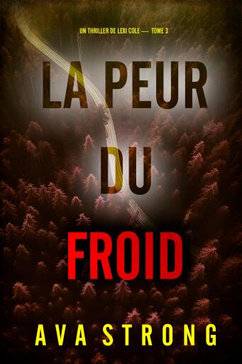 La peur du froid (Un thriller de Lexi Cole — tome 3)