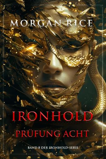 Portada del libro «Ironhold: Prüfung Acht (Band 8 der Ironhold-Serie)», de Morgan Rice