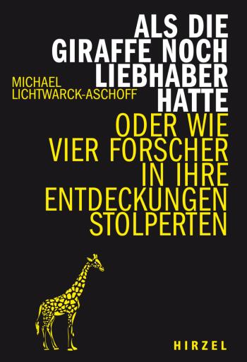 Portada del libro «Als die Giraffe noch Liebhaber hatte», de Michael Lichtwarck-Aschoff