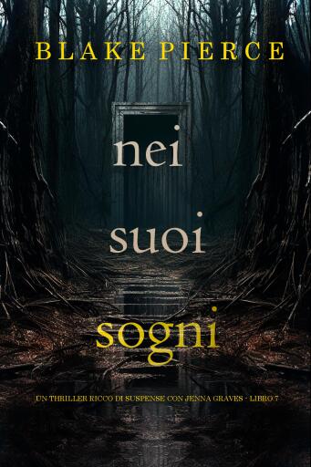 Portada del libro «Nei Suoi Sogni (Un thriller ricco di suspense con Jenna Graves - Libro 7)», de Blake Pierce